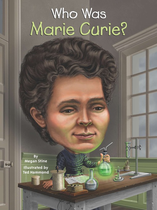 Title details for Who Was Marie Curie? by Megan Stine - Available